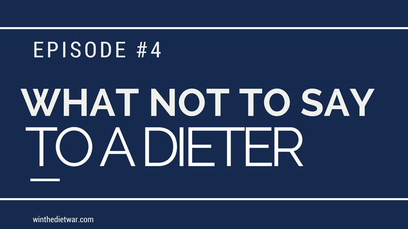 what not to say to a dieter