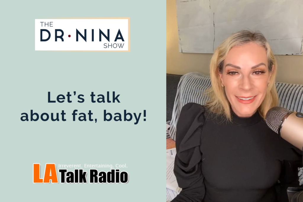 Let's talk about fat, baby!