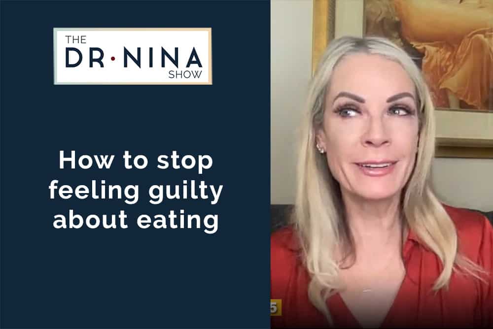 how-to-stop-feeling-guilty-about-eating-podcast-dr-nina-inc